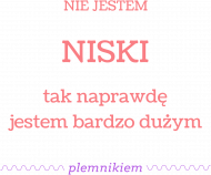 Nie jestem niski, tak naprawdę jestem bardzo dużym plemnikiem - koszulka dla każdej nie za dużej osoby