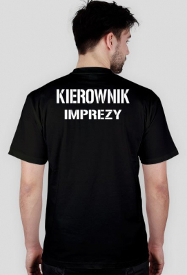 Koszulka - KIEROWNIK IMPREZY - Party Style