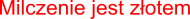 Milczenie jest złotem