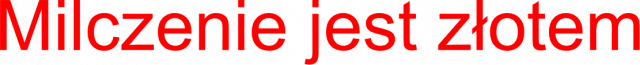 Milczenie jest złotem
