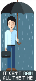 Pixel art – it can’t rain all the time – koszulka życiowej optymistki