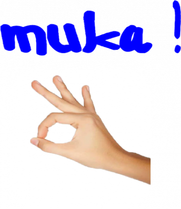 MUKA !