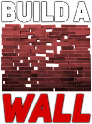 BUILD A WALL