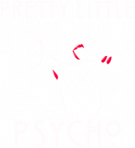 Pretty little psycho