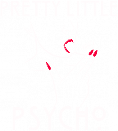 Pretty little psycho