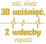 MedUza - eat, sleep 30 UCIŚNIĘĆ 2 WDECHY repeat - koszulka damska, złoty tekst