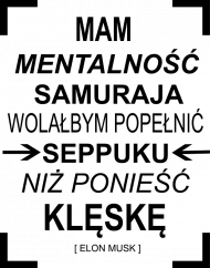 Mam mentalność samuraja - wolałbym popełnić seppuku niż ponieść klęskę