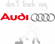 Bluza Męska Audi Don't Touch My Audi