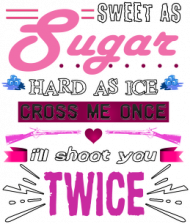 Sweet As Sugar Hard As Ice