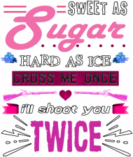 Sweet As Sugar Hard As Ice
