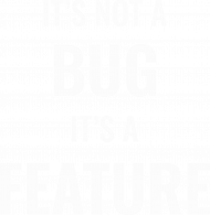 Koszulka męska czarna idealna na prezent dla informatyka/programisty pod choinkę, na urodziny, na mikołajki - It's not a bug, it's feature