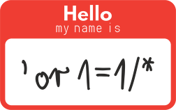 Hello my name is 'or 1=1  /*