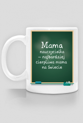 KUBEK DLA MAMY - NAUCZYCIELKA - DZIEŃ MATKI