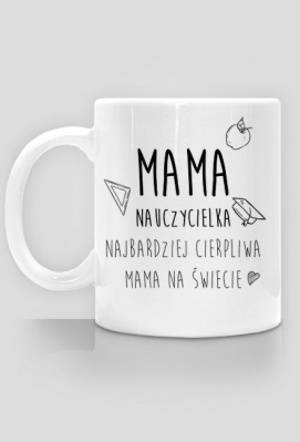 KUBEK DLA MAMY - NAUCZYCIELKA - DZIEŃ MATKI