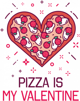 TORBA PIZZA IS MY VALENTINE