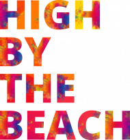 HIGH BY THE BEACH KOSZULKA