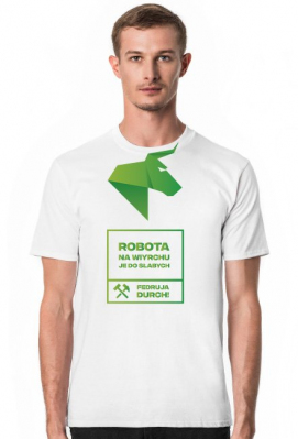 ROBOTA NA WIYRCHU JE DO SŁABYCH - Fedruja durch! Koszulka męska - NDS - Nie Dla Słabych®