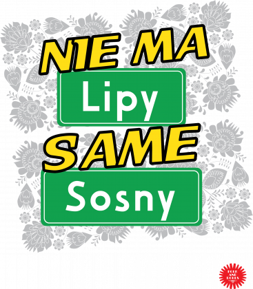 Nie ma Lipy same Sosny
