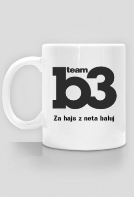 Kubek B3team za hajs z neta baluj - b3team