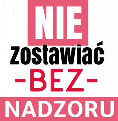 Nie zostawiać bez nadzoru
