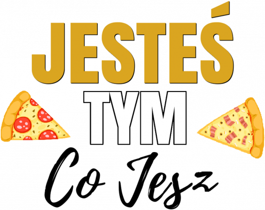Jesteś tym co jesz!