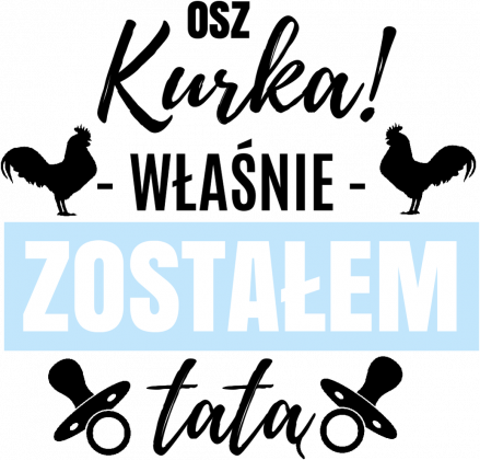 Osz Kurka Zostałem Tatą
