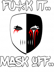 Fu*ck It Mask Off.
