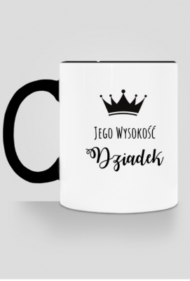 Jego Wysokość Dziadek - kubek dla Dziadka - Prezenty na Dzień Babci i Dziadka