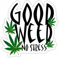 Bluza "Good Weed No Stress"