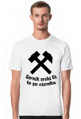 Koszulka męska GÓRNIK ZROBI CI TO PO CIEMKU - Górnictwo
