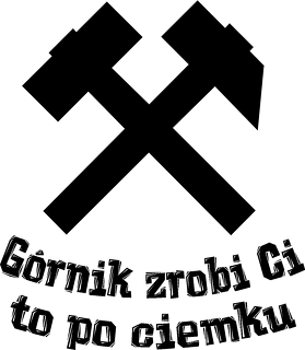 Kubek górnika GÓRNIK ZROBI CI TO PO CIEMKU