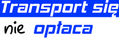 Transport się nie opłaca