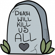 Death will kill us all