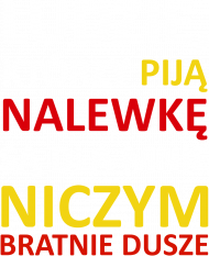 Nalewka. Prezent dla Nalewki. Nalewki - najpopularniejsze nalewki, najlepsze przepisy