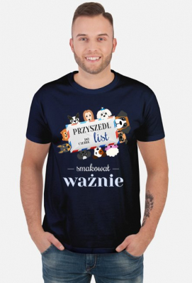 Przyszedł do Ciebie list smakował ważnie - pies - psy - list - zabawna - śmieszna - męska - koszulka z humorem - Born to Design