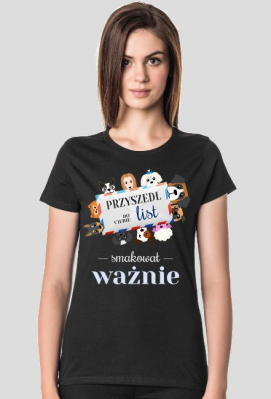Przyszedł do Ciebie list smakował ważnie - pies - psy - list - zabawna - śmieszna - damska - koszulka z humorem - Born to Design