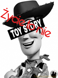 Życie to nie Toy Story