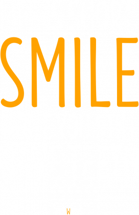 Life is short. Smile while you still have teeth