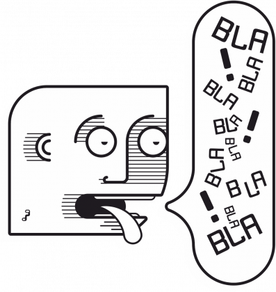 Bla bla bla!