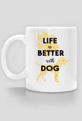 Life is better with dog - Życie jest lepsze z psem - digi-pet