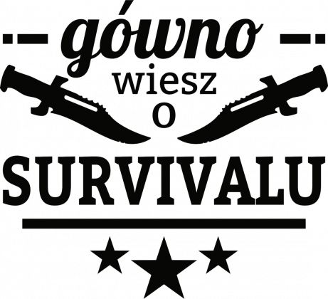 gówno wiesz o survivalu czarne wersja 2