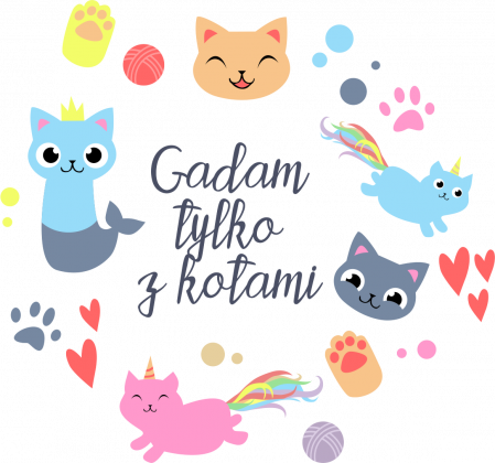 Gadam tylko z kotami