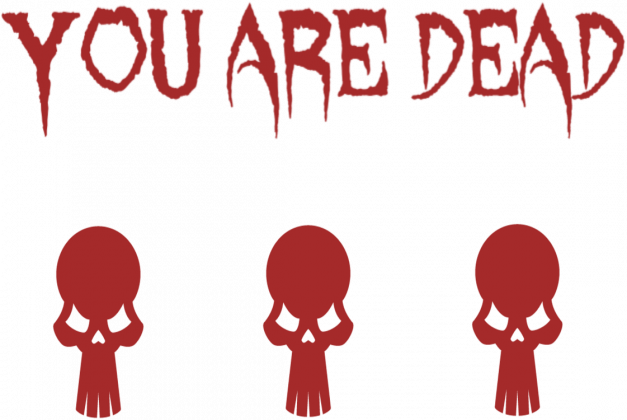 You are dead