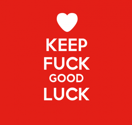 Keep F* good luck /red