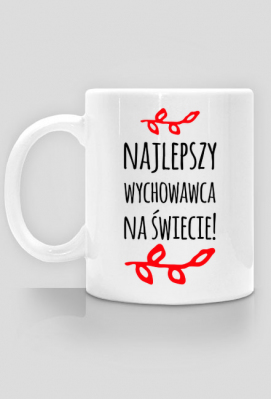Najlepszy wychowawca na świecie - kubek z dwustronnym nadrukiem - Spoko - odzież i gadżety z nadrukiem