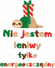 Świąteczny Leń - Nie jestem leniwy, tylko energooszczędny!