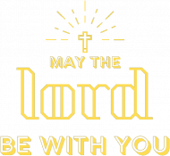 May the Lord be with You