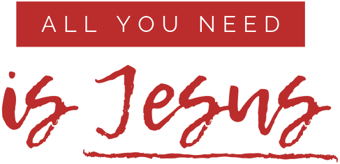 All You need is Jesus