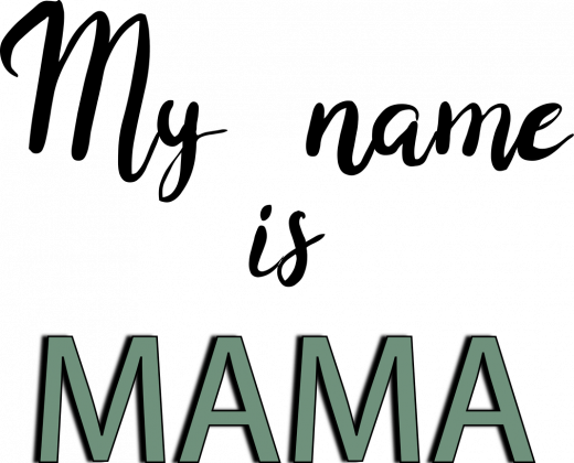 My name is mama