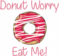 Bluza "Donut Worry Eat Me!"
